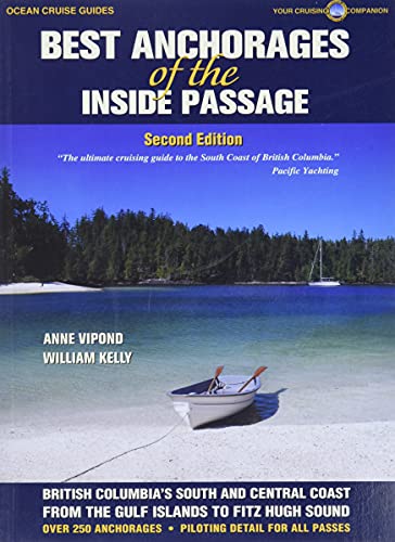 Ocean Cruise Guides Best Anchorages of the Inside Passage: British Columbia's South & Central Coast from Victoria to Bella Bella