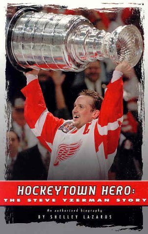 Hockeytown Hero : The Steve Yzerman Story