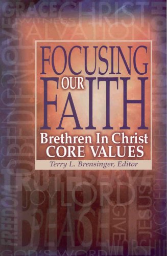 Focusing Our Faith: Brethren in Christ Core Values