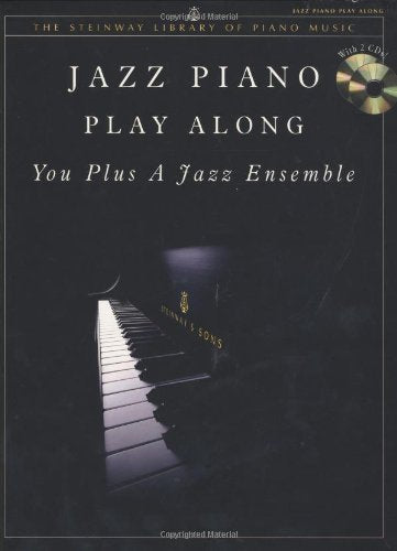 Jazz Piano Play Along: You Plus a Jazz Ensemble, Book & 2 CDs (The Steinway Library of Piano Music)