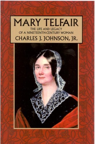 Mary Telfair: The Life And Legacy Of A Nineteeth-century Woman
