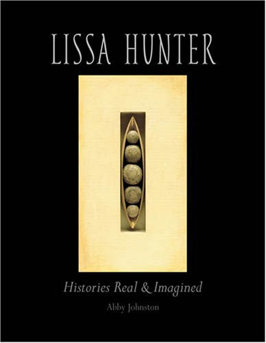 Lissa Hunter: Histories Real & Imagined