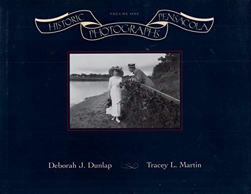 Historic Pensacola Photographs (Volume 1)