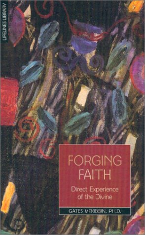 Forging Faith : Direct Experience of the Divine
