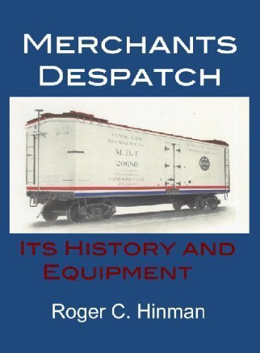 Merchants Despatch: Its History and Equipment