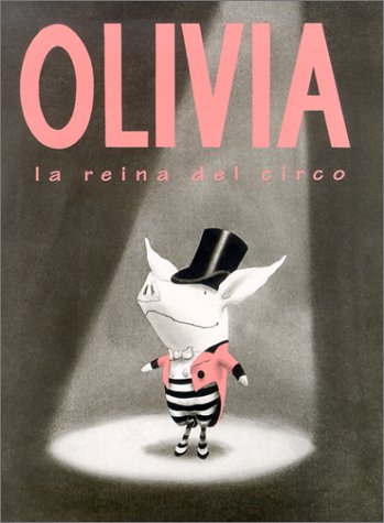 Olivia, LA Reina Del Circo / Olivia Saves the Circus (Spanish Edition)