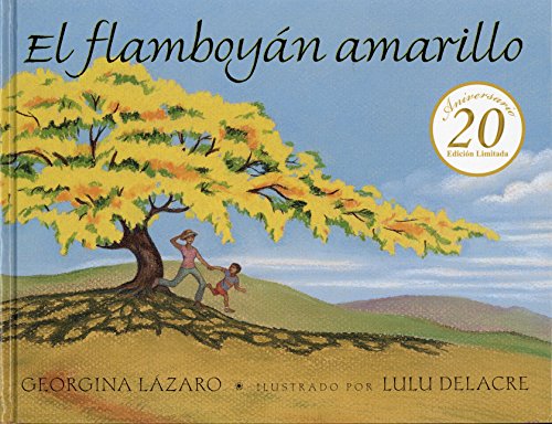 El Flamboyan Amarillo/ The Yellow Flame Tree (Spanish Edition)