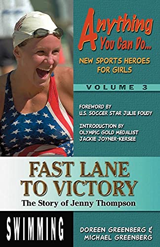 Fast Lane to Victory: The Story of Jenny Thompson (Anything You Can Do... New Sports Heroes for Girls)