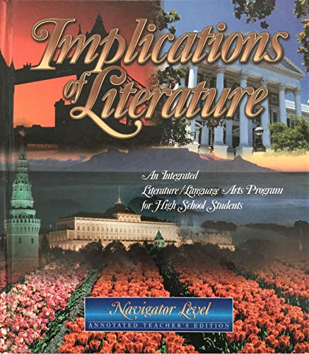 Implications of Literature: An Integrated Literature, Language Arts Program for High School Students, Annotated Teacher's Edition