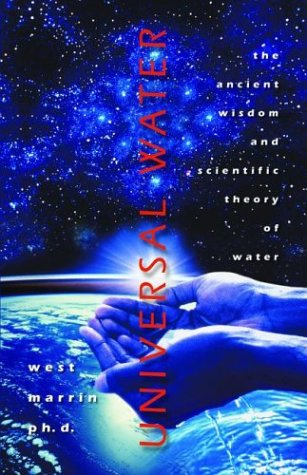Universal Water: The Ancient Wisdom and Scientific Theory of Water