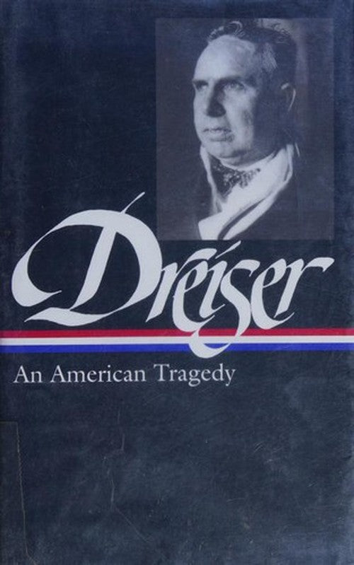 Theodore Dreiser: An American Tragedy (Library of America No.140)