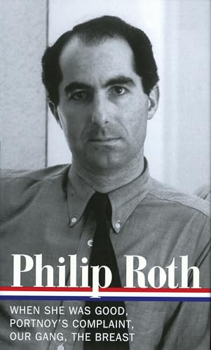 Philip Roth: Novels 1967-1972: When She Was Good / Portnoy's Complaint / Our Gang / The Breast (Library of America)