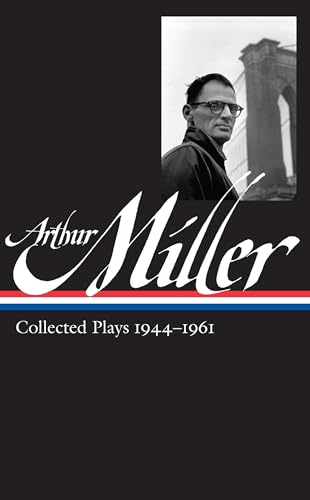 Arthur Miller: Collected Plays Vol. 1 1944-1961 (LOA #163) (Library of America Arthur Miller Edition)