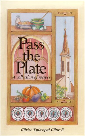 Pass the Plate: A Collection of Recipes