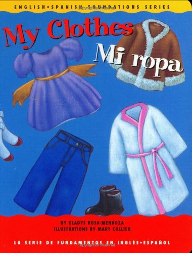 My Clothes / Mi ropa (English and Spanish Foundations Series) (Book #15) (Bilingual) (Board Book)