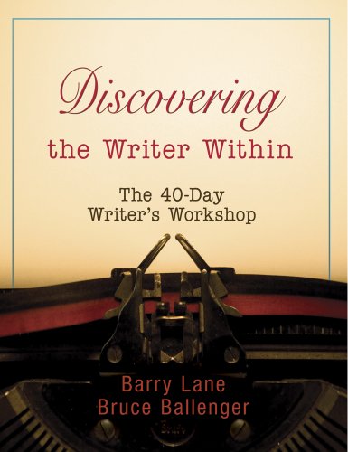 Discovering the Writer Within: The 40 Day Writer's Workshop