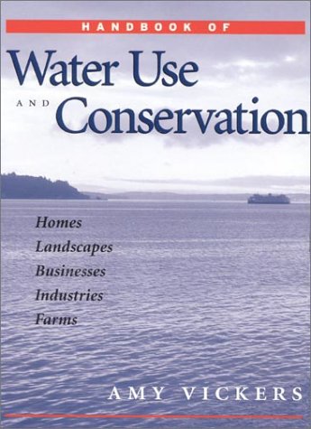 Handbook of Water Use and Conservation: Homes, Landscapes, Businesses, Industries, Farms