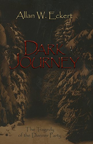 Dark Journey: The Tragedy of the Donner Party