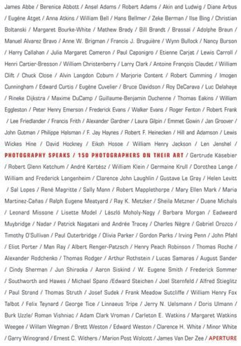 Photography Speaks: 150 Photographers On Their Art