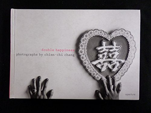 Chien-Chi Chang: Double Happiness