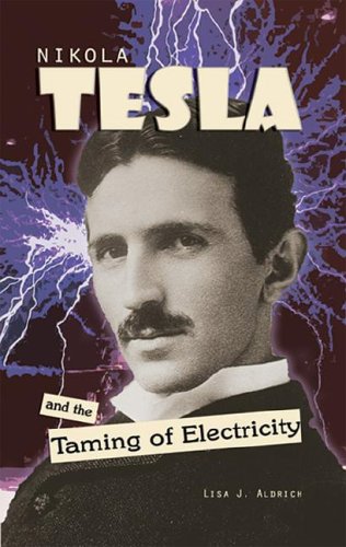 Nikola Tesla And The Taming Of Electricity