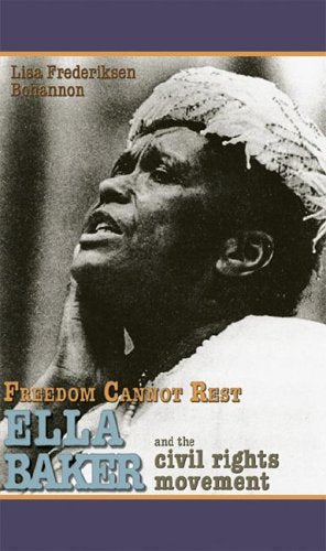 Freedom Cannot Rest: Ella Baker And The Civil Rights Movement
