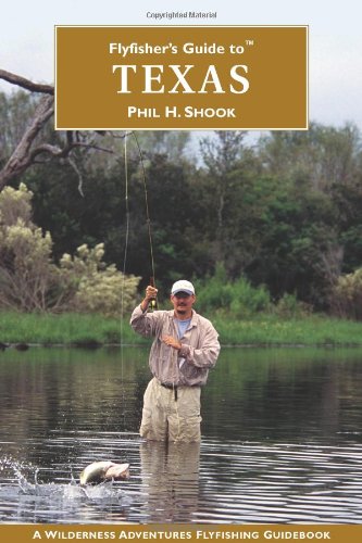 Flyfisher's Guide to Texas