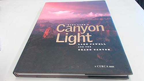 Gary Ladd's Canyon Light: Grand Canyon & Lake Powell (Cerca Book)