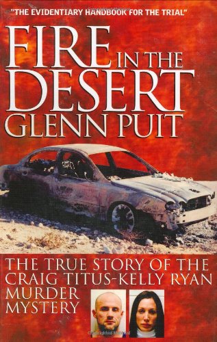Fire in the Desert: The True Story of the Craig Titus-Kelly Ryan Murder Mystery