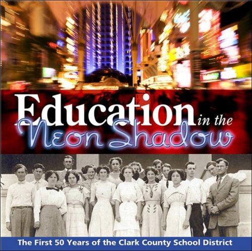 Education in the Neon Shadow: The First 50 Years of the Clark County School District