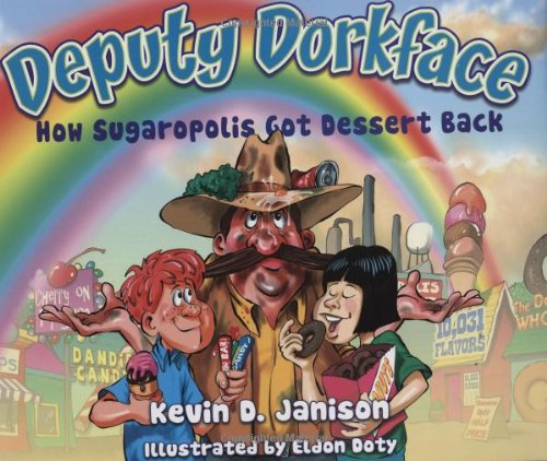 How Sugaropolis Got Dessert Back (Deputy Dorkface)