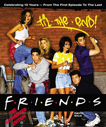 Friends 'Til the End: The Official Celebration of All Ten Years
