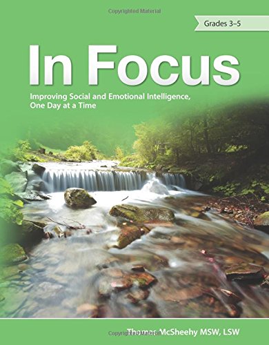 In Focus: Improving Social and Emotional Intelligence, One Day at a Time, (Grades 3-5)