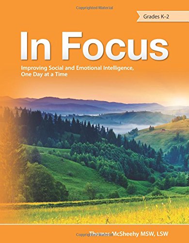 In Focus: Improving Social and Emotional Intelligence, One Day at a Time, (Grades K-2)
