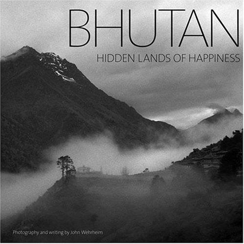 Bhutan: Hidden Lands of Happiness