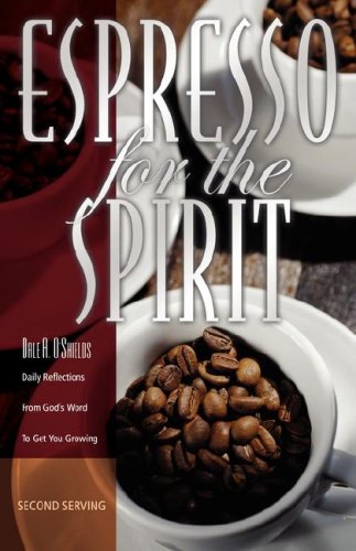 Espresso for the Spirit: Daily Reflections from God's Word to Get You Growing, Second Serving