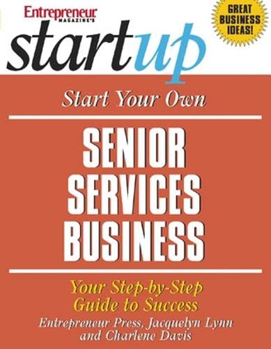 Start Your Own Senior Services Business (Start Your Own …)