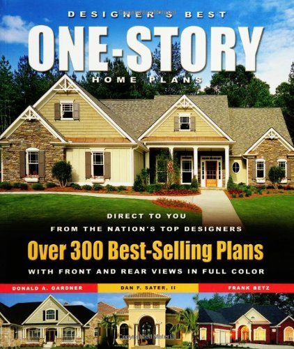 Designer's Best One-Story Home Plans: Over 300 Best-Selling Plans