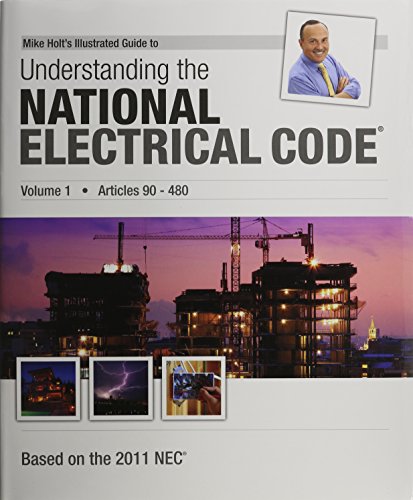 Mike Holt's Illustrated Guide to Understanding the NEC Volume 1, 2011 Edition