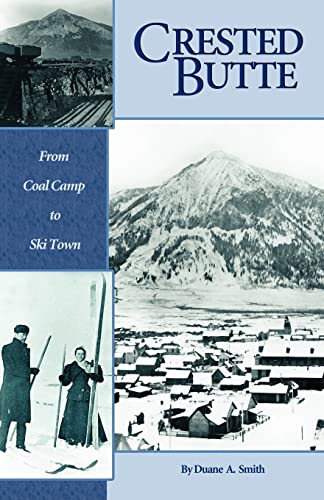 Crested Butte: From Coal Camp to Ski Town