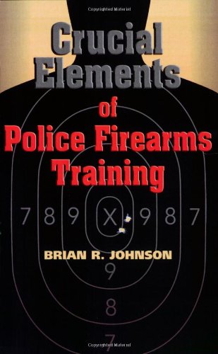 Crucial Elements of Police Firearms Training