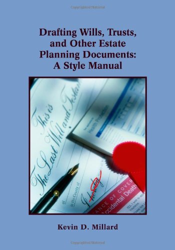 Drafting Wills, Trusts, and Other Estate Planning Documents: A Style Manual