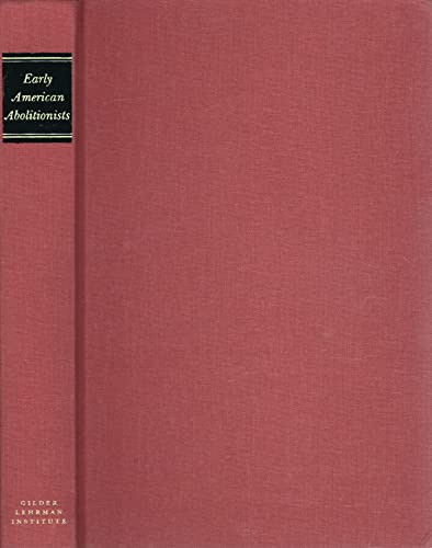 Early American Abolitionists A Collection of Anti-Slavery Writings, 1760-1820