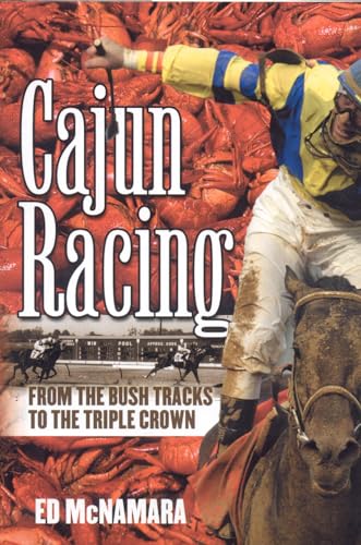 Cajun Racing: From the Bush Tracks to the Triple Crown