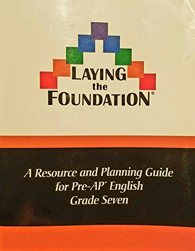 Laying the Foundation - A Resource and Planning Guide for Pre-AP* English Grade 7