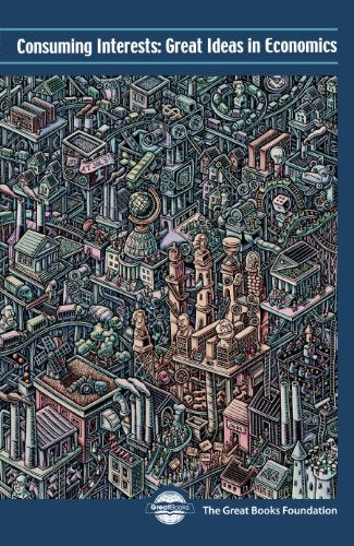 Consuming Interests: Great Ideas in Economics (Consuming Interests: Great Ideas in Economics)