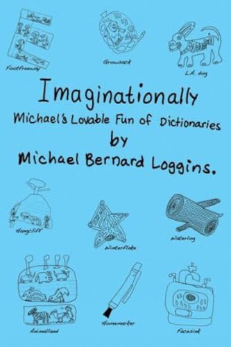 Imaginationally: Michael's Lovable Fun of Dictionaries