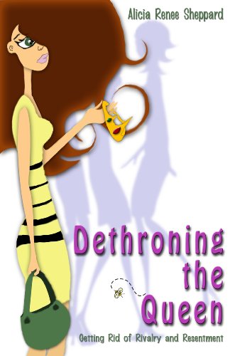 Dethroning the Queen: Getting Rid of Rivalry and Resentment