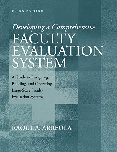 Developing a Comprehensive Faculty Evaluation System: A Guide to Designing, Building, and Operating Large-Scale Faculty Evaluation Systems (JB - Anker)