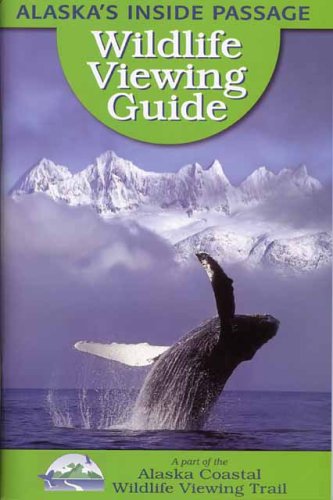 Alaska's Inside Passage Wildlife Viewing Guide